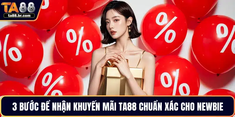 3 bước để nhận khuyến mãi TA88 chuẩn xác cho newbie