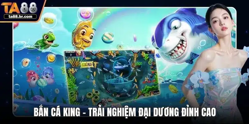 Bắn cá King