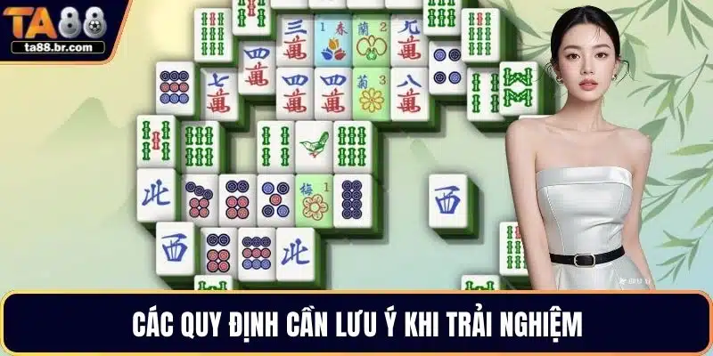 Các quy định cần lưu ý khi trải nghiệm