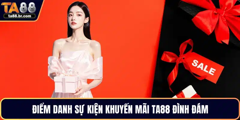 Điểm danh sự kiện khuyến mãi TA88 đình đám