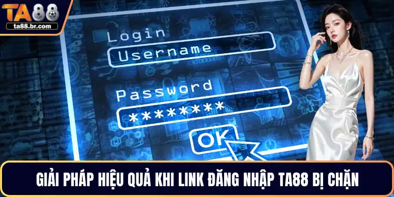 Giải pháp hiệu quả khi link đăng nhập TA88 bị chặn